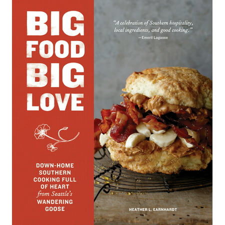Big Food Big Love : Down-Home Southern Cooking Full of Heart from Seattle's Wandering (Best Food For Heart Bypass Patients)