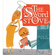 The Sword in the Stove By Frank W. Dormer