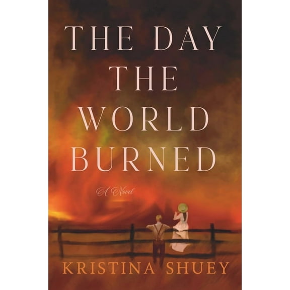 The Pine County Chronicles The Day the World Burned, Book 1, (Paperback)