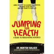 Jumping for Health : A Guide to Rebounding Aerobics [Used]