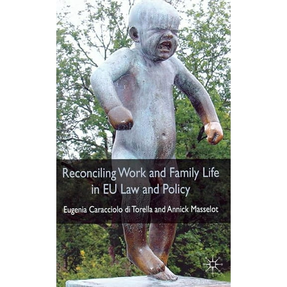 Reconciling Work and Family Life in EU Law and Policy, (Hardcover)