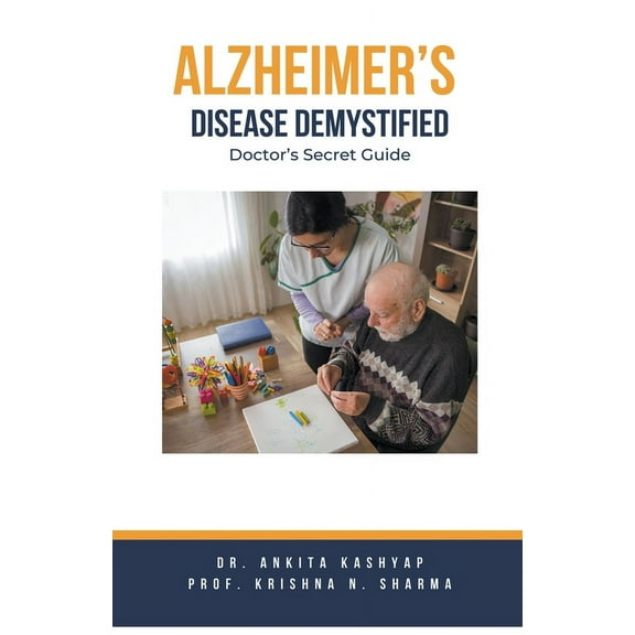 Alzheimer's Disease Demystified: Doctor's Secret Guide, (Paperback)