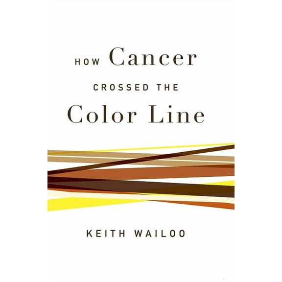How Cancer Crossed the Color Line, (Paperback)