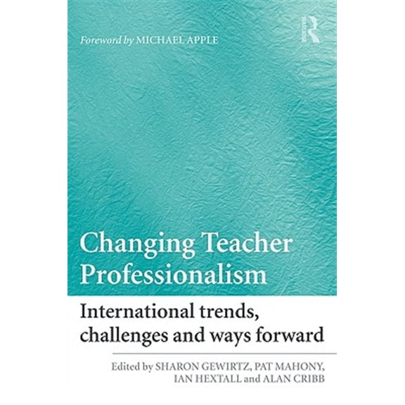 Pre-Owned Changing Teacher Professionalism: International trends, challenges and ways forward, (Paperback)
