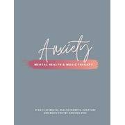 Mental Health: Anxiety: Mental Health & Music Therapy Journal (Paperback)