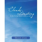 Cloud Dusting : Is the Loving Spirit Within Us All (Paperback)