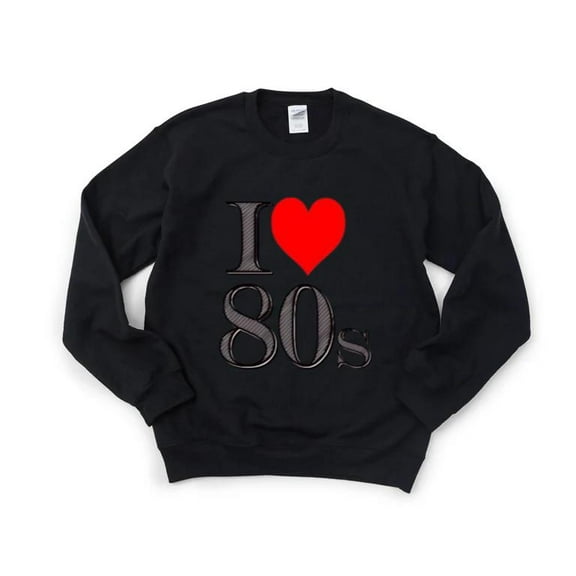 I Love 80s Bright Made Eighties Energy Retro Nostalgia Throwback Fun Sweatshirt, for men & women, up to size 5XL