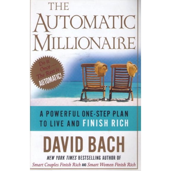 Pre-Owned The Automatic Millionaire : A Powerful One-Step Plan to Live and Finish Rich (Hardcover) 9780767914109