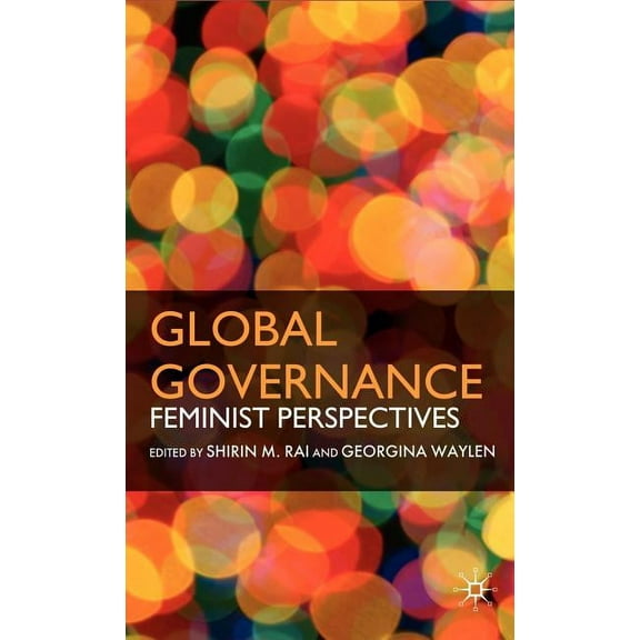 Global Governance: Feminist Perspectives, (Hardcover)