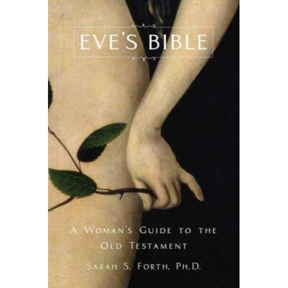 Pre-Owned Eve's Bible: A Woman's Guide to the Old Testament (Hardcover) 0312341032 9780312341039