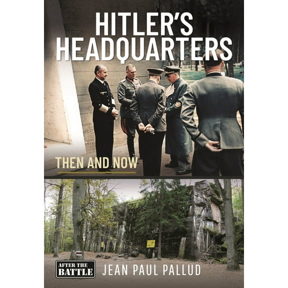 Then and Now Hitler's Headquarters in the West: Then and Now, (Hardcover)