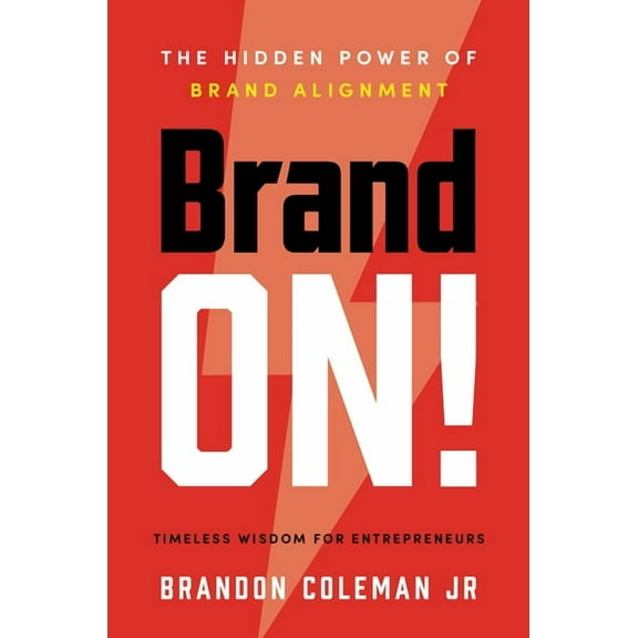 Brand On!: The Hidden Power of Brand Alignment, (Hardcover)