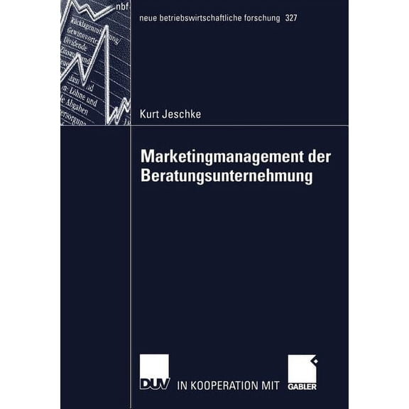 Neue Betriebswirtschaftliche Forschung ( Marketingmanagement Der Beratungsunternehmung: Theoretische Bestandsaufnahme Sowie Weiterentwicklung Auf Basis Der Betri, Book 327, (Paperback)