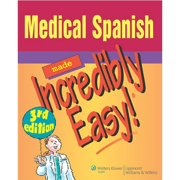 Pre-Owned Medical Spanish Made Incredibly Easy! (Paperback) 0781789419 9780781789417