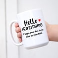 thumbnail image 2 of Hello Handsome Mugs Anniversary Romantic Gifts Funny Quote Mug Sarcastic Birthday Gag Gift For Men Couple Mugs Cute Wedding Anniversary Present Coffee Mug Gifts for Wife, 2 of 6