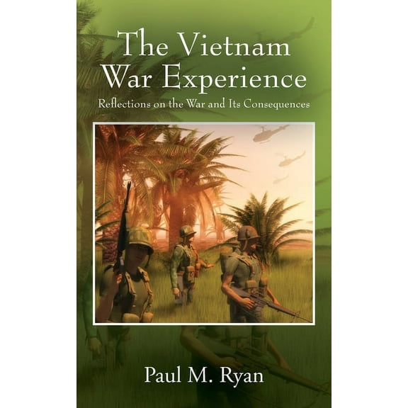 The Vietnam War Experience: Reflections on the War and Its Consequences, (Paperback)
