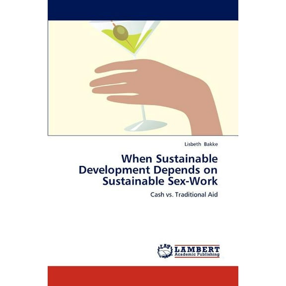 When Sustainable Development Depends on Sustainable Sex-Work (Paperback)