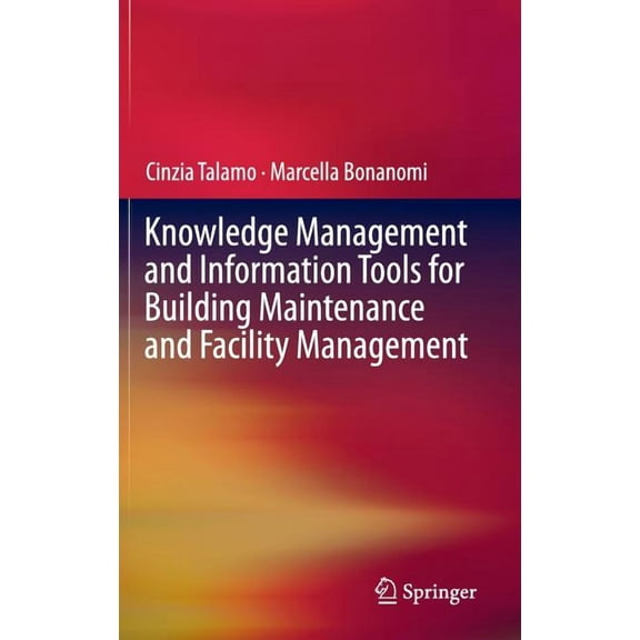 Knowledge Management and Information Tools for Building Maintenance and Facility Management, (Hardcover)