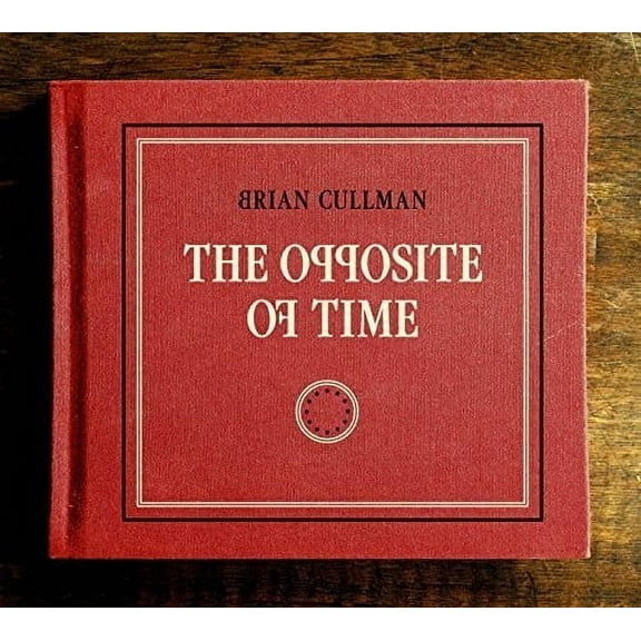 Brian Cullman - The Opposite of Time - Music & Performance - CD