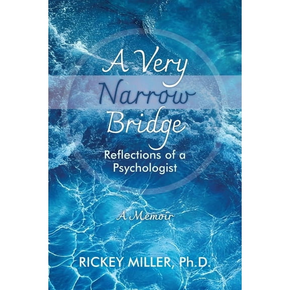 A Very Narrow Bridge: Reflections of a Psychologist, (Paperback)