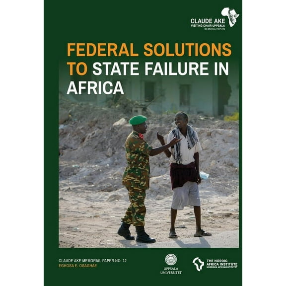 Claude Ake Memorial Papers: Federal Solutions to State Failure in Africa (Series #12) (Paperback)