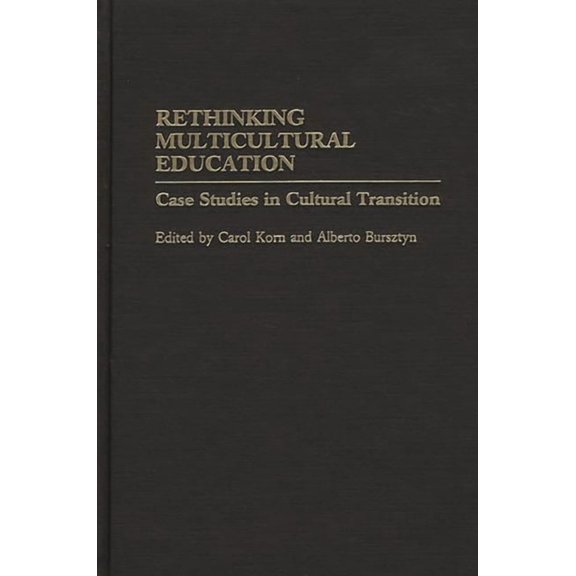 Rethinking Multicultural Education: Case Studies in Cultural Transition, (Paperback)