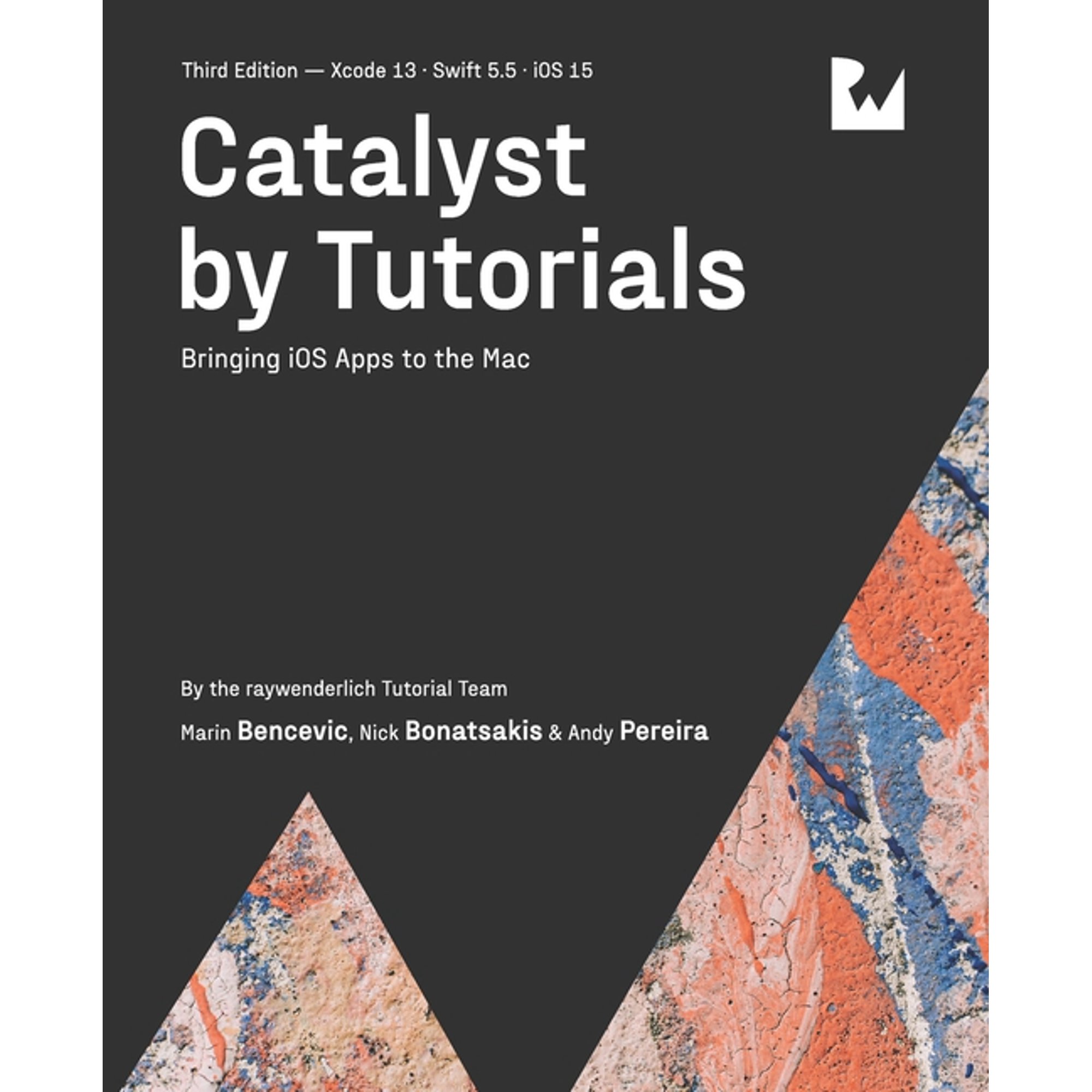 Catalyst by Tutorials (Third Edition): Bringing iOS Apps to the Mac (Paperback) by Marin Bencevic Nick Bonatsakis Andy Pereira