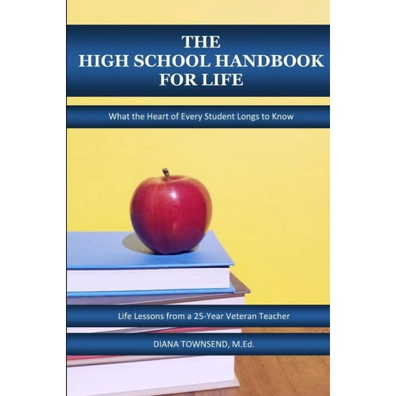 The High School Handbook for Life, (Paperback)