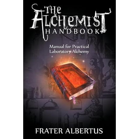 The Alchemists Handbook : Manual for Practical Laboratory (Best Item For Alchemist)