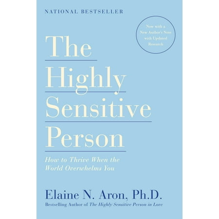 The Highly Sensitive Person : How to Thrive When the World Overwhelms (Highly Sensitive Person Best Jobs)