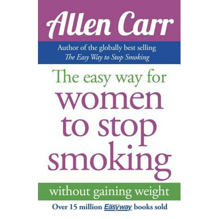 Allen Carr's Easy Way for Women to Quit Smoking : Be a Happy