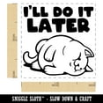thumbnail image 2 of I'll Do It Later Lazy Cat Self-Inking Rubber Stamp Ink Stamper - Red Ink - Small 1 Inch, 2 of 7