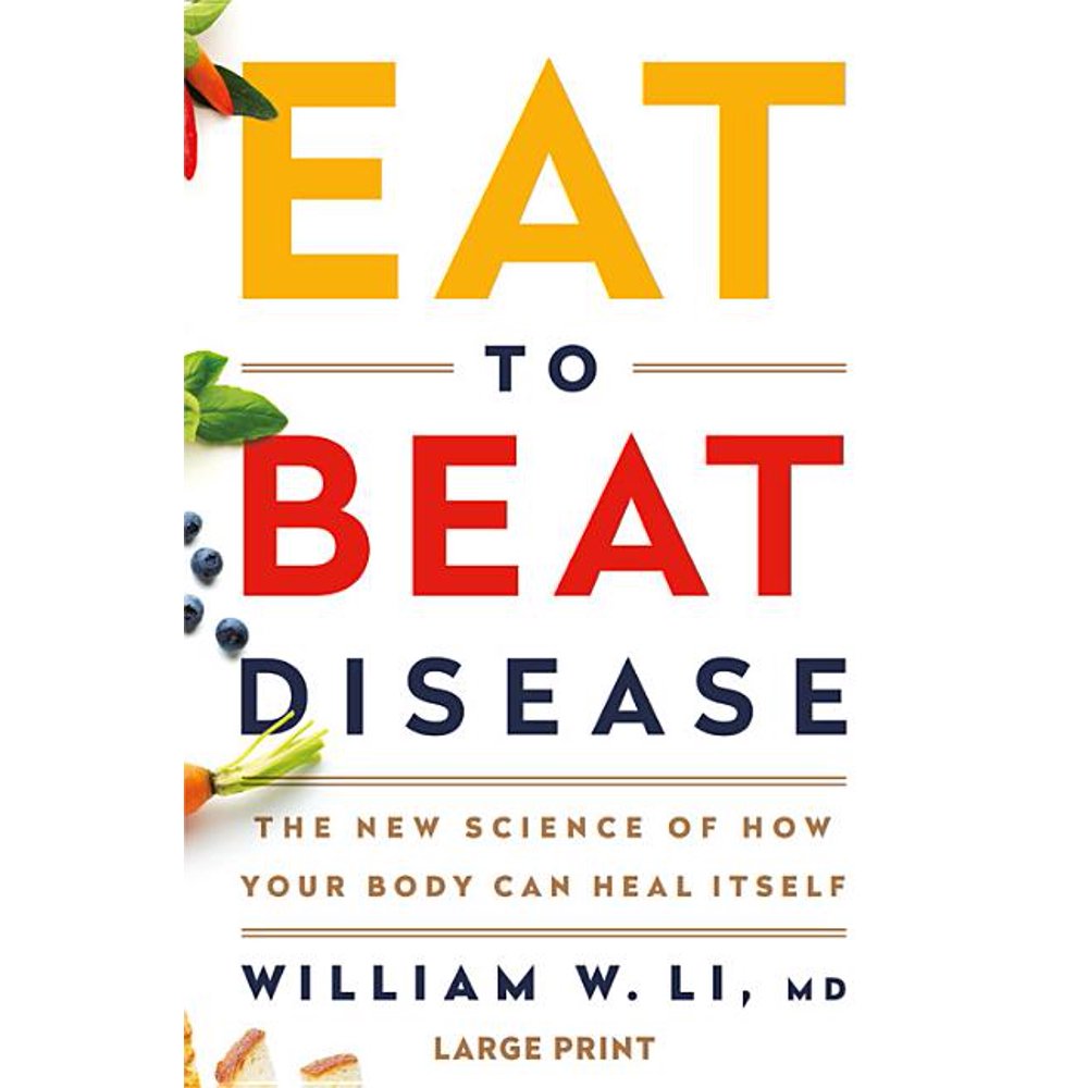 Eat to Beat Disease The New Science of How Your Body Can Heal Itself