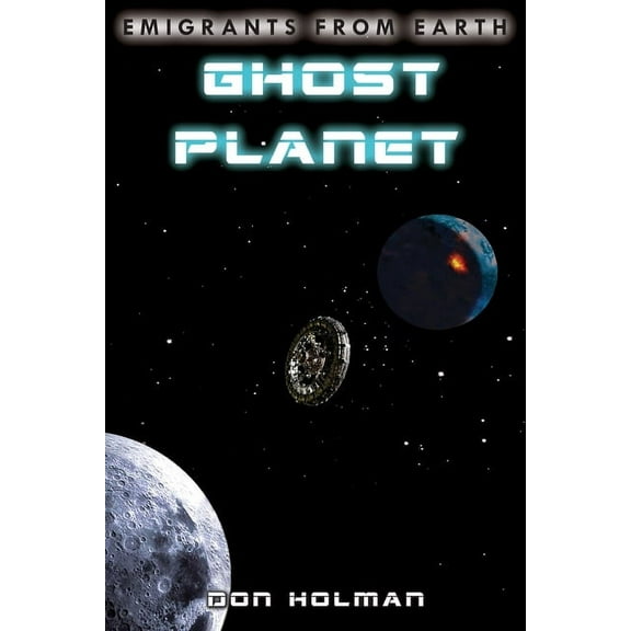 Emigrants from Earth Ghost Planet, (Paperback)