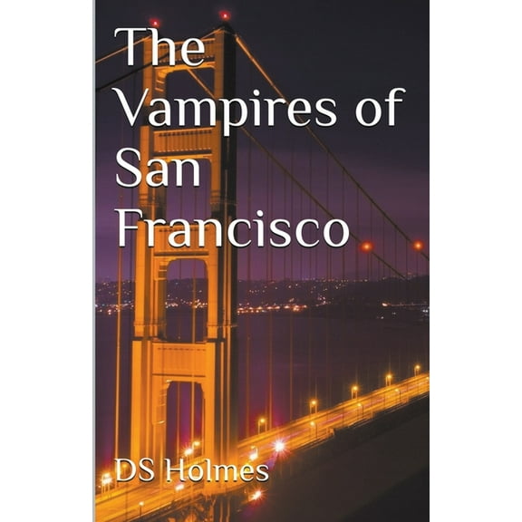 The Vampires of The Vampires of San Francisco, Book 2, (Paperback)