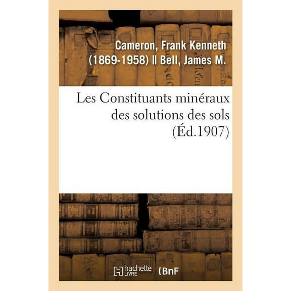 Les Constituants Minéraux Des Solutions Des Sols (Paperback)