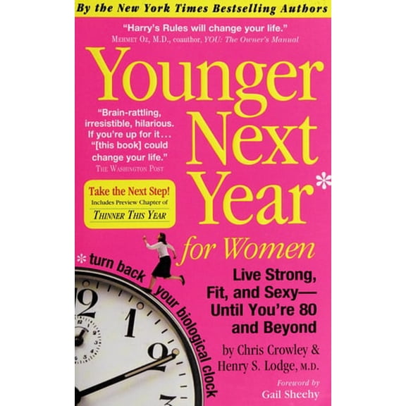 Pre-Owned Younger Next Year for Women : Live Strong, Fit, and Sexy - Until You're 80 and Beyond (Paperback) 9780761147749