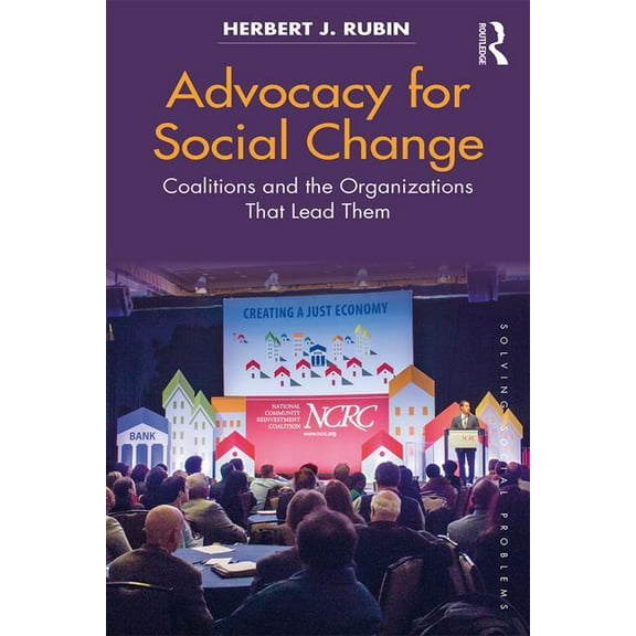 Solving Social Problems Advocacy for Social Change: Coalitions and the Organizations That Lead Them, (Hardcover)