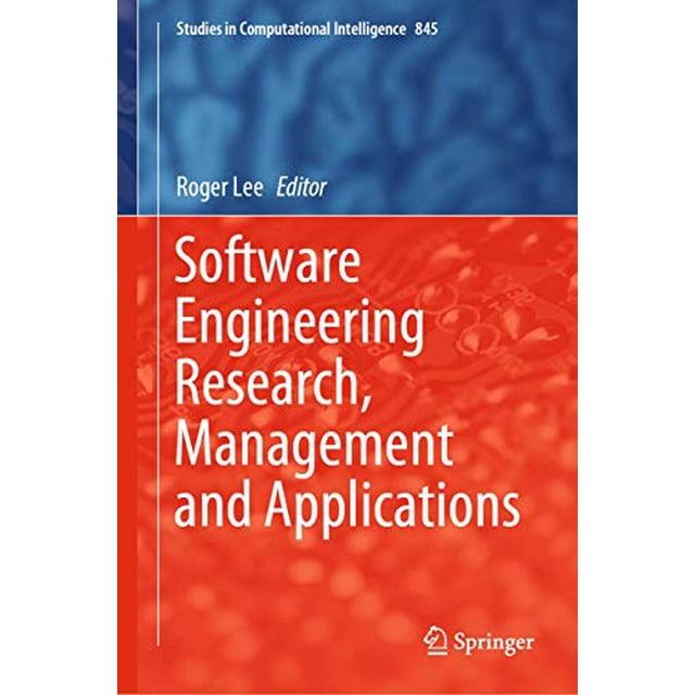 Software Engineering Research, Management and Applications (Studies in Computational Intelligence)