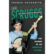Music in American Life: Earl Scruggs and Foggy Mountain Breakdown : The Making of an American Classic (Paperback)