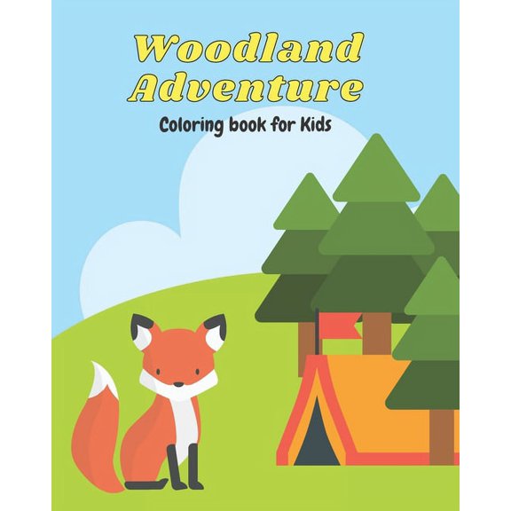 Woodland Adventure Coloring Book: Woodland Animal, Nature and Camping Coloring Book for Toddlers Little Ones and Kids, (Paperback)