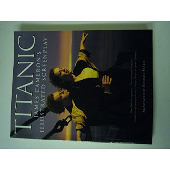 Pre-Owned Titanic: James Cameron's Illustrated Screenplay (Paperback) by Randall Frakes