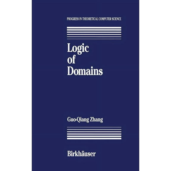 Progress in Theoretical Computer Science Logic of Domains, (Hardcover)