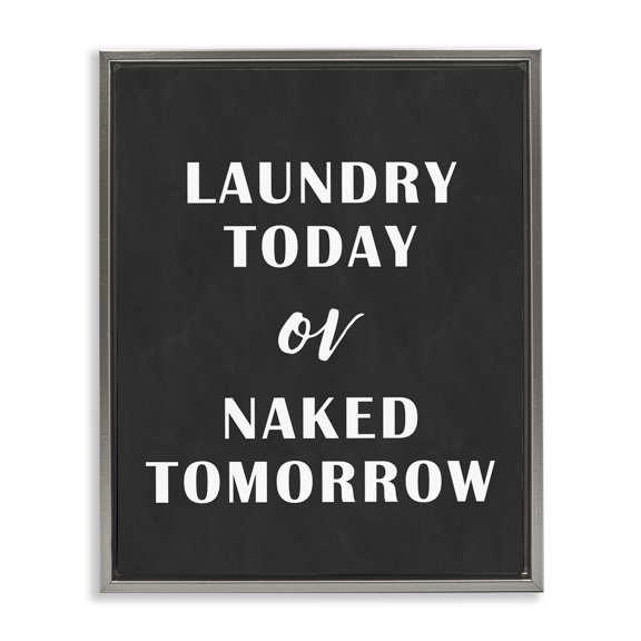 Stupell Industries Laundry Today Chalkboard Typography Painting Gray Floater Framed Art Print Wall Art, 25 x 31
