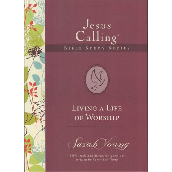 Pre-Owned Jesus Calling Bible Study Series: Living a Life of Worship, 9781404105386, 1404105387, Paperback,