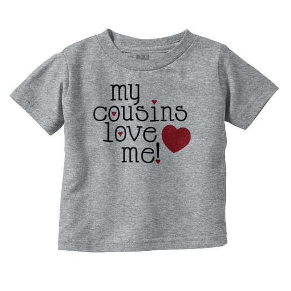 My Cousins Love Me Adorable Lil Cos Toddler Boy Girl T Shirt Infant Toddler Brisco Brands 6M