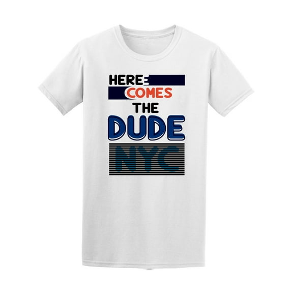 Here Comes The Dude Nyc Tee Men's -Image by Shutterstock