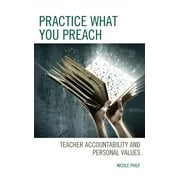 Practice What You Preach : Teacher Accountability and Personal Values (Hardcover)