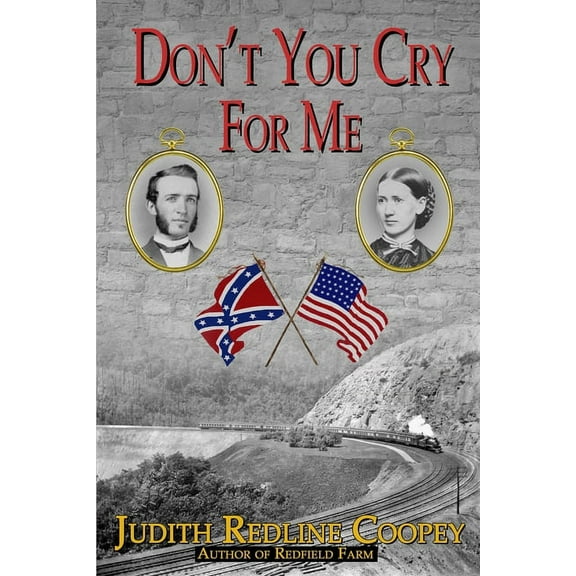 Don't You Cry For Me: A Novel of the Civil War, (Paperback)
