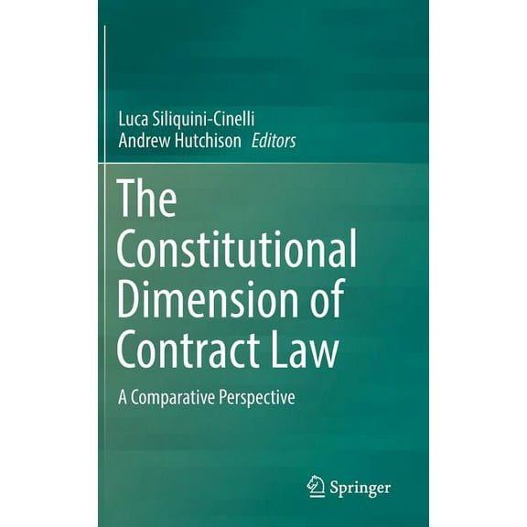 The Constitutional Dimension of Contract Law: A Comparative Perspective, (Hardcover)